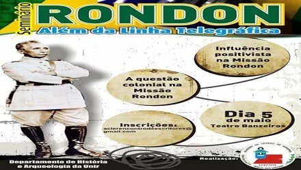 O DIA 21 DE FEVEREIRO NA HISTÓRIA – RONDON ALÉM DAS LINHAS TELEGRÁFICAS
